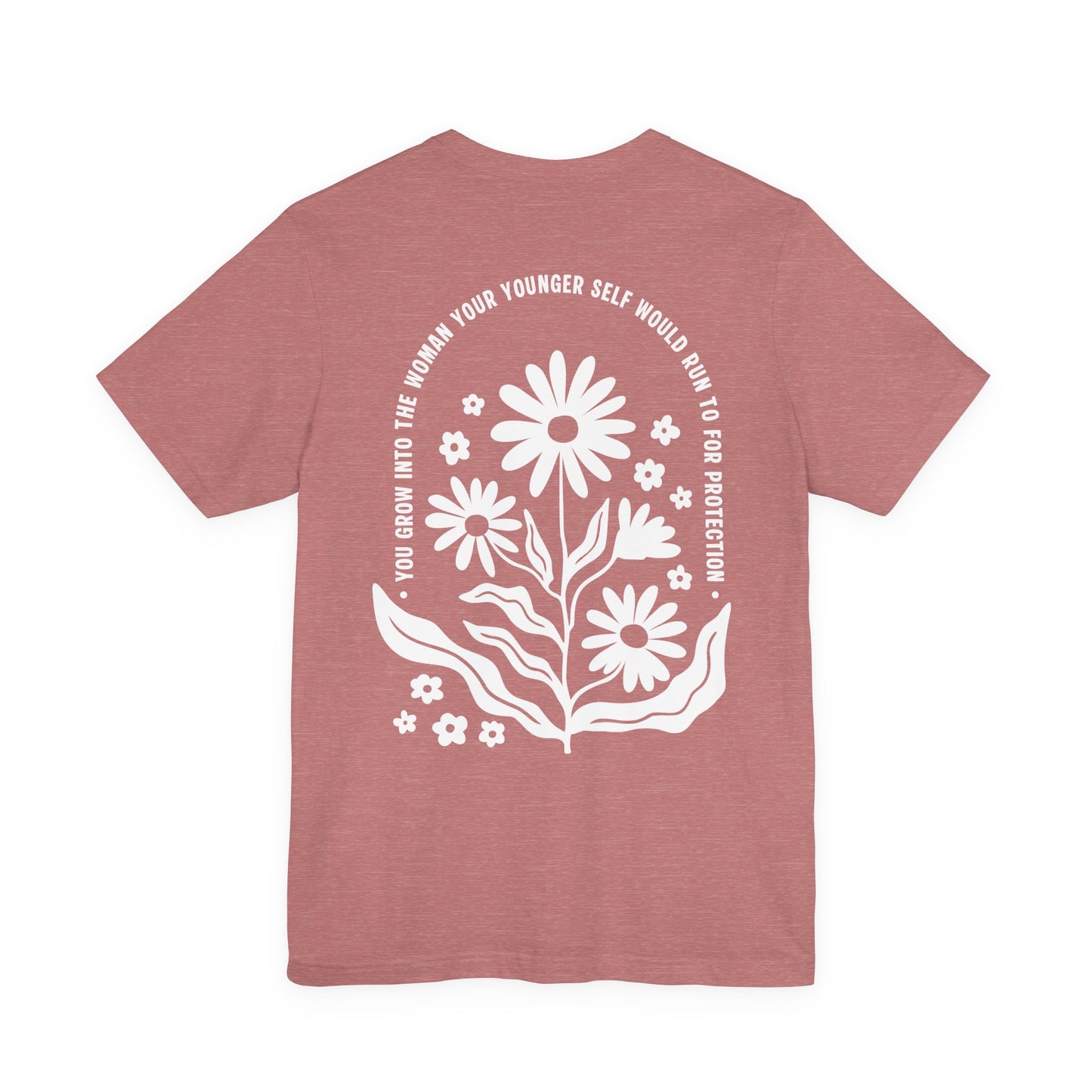 You Grow into the Woman T-Shirt
