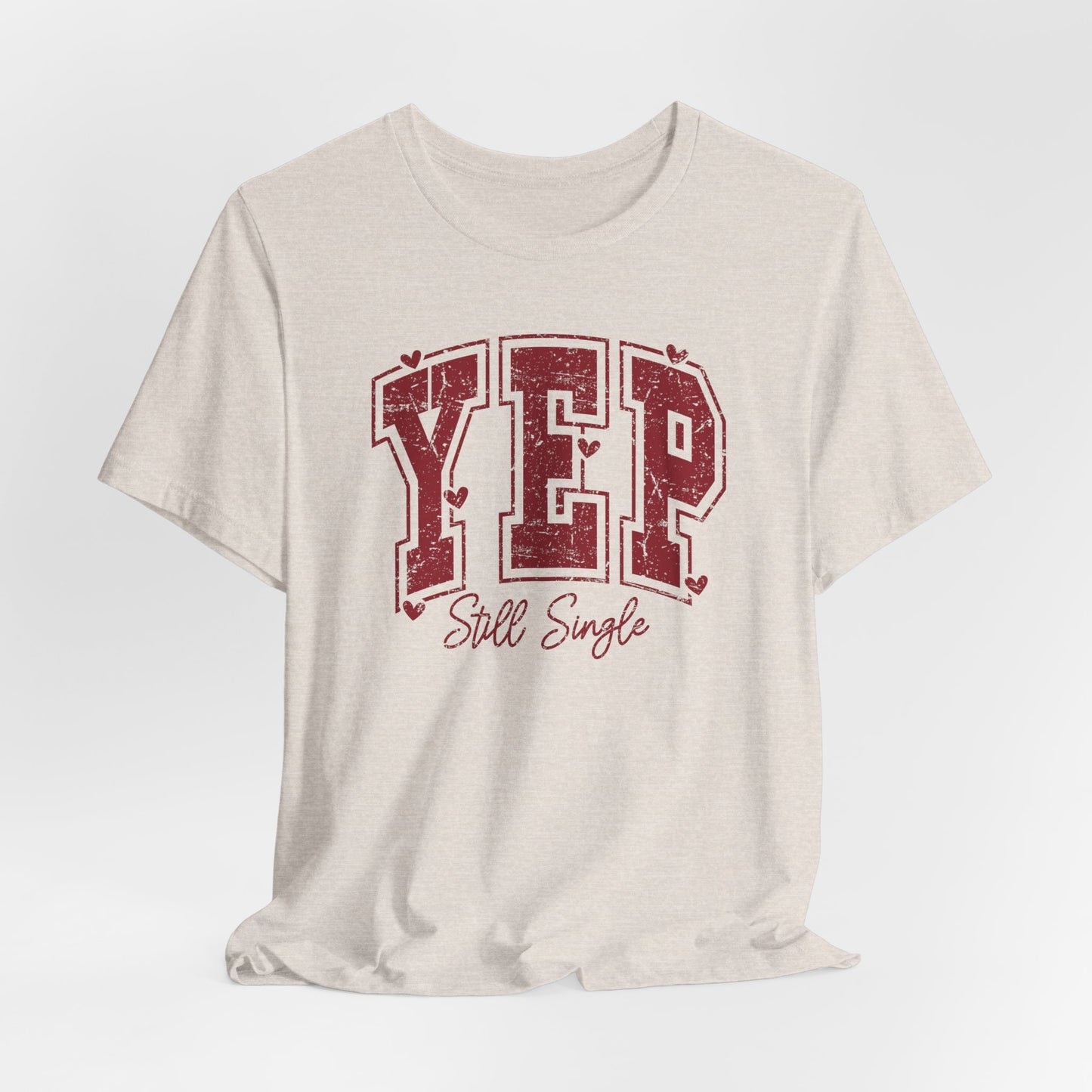 Yep Still Single T-Shirt