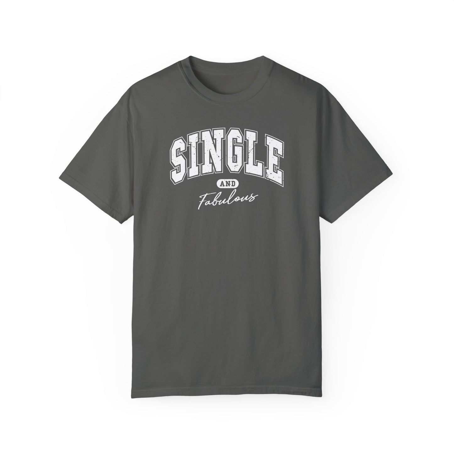 Single and Fabulous Dyed T-Shirt