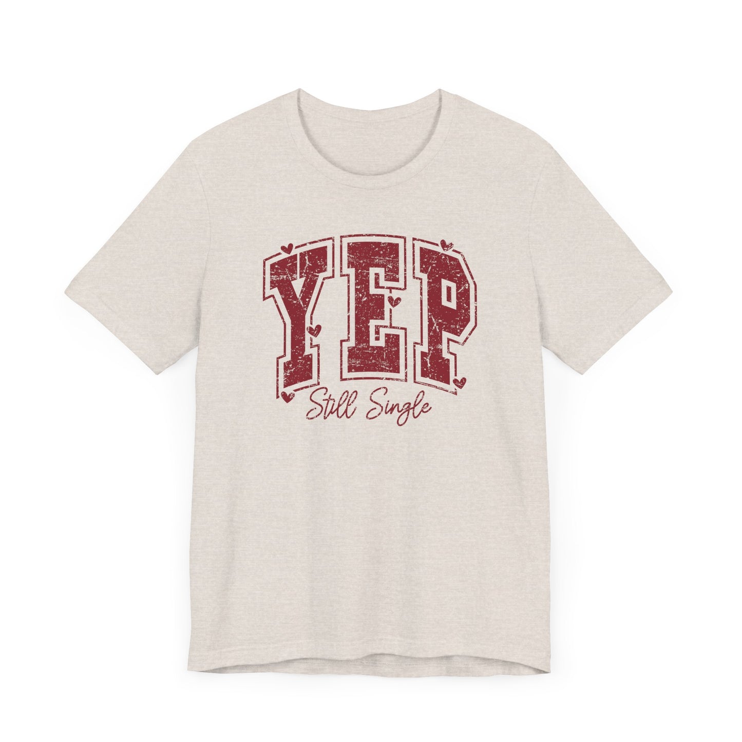 Yep Still Single T-Shirt