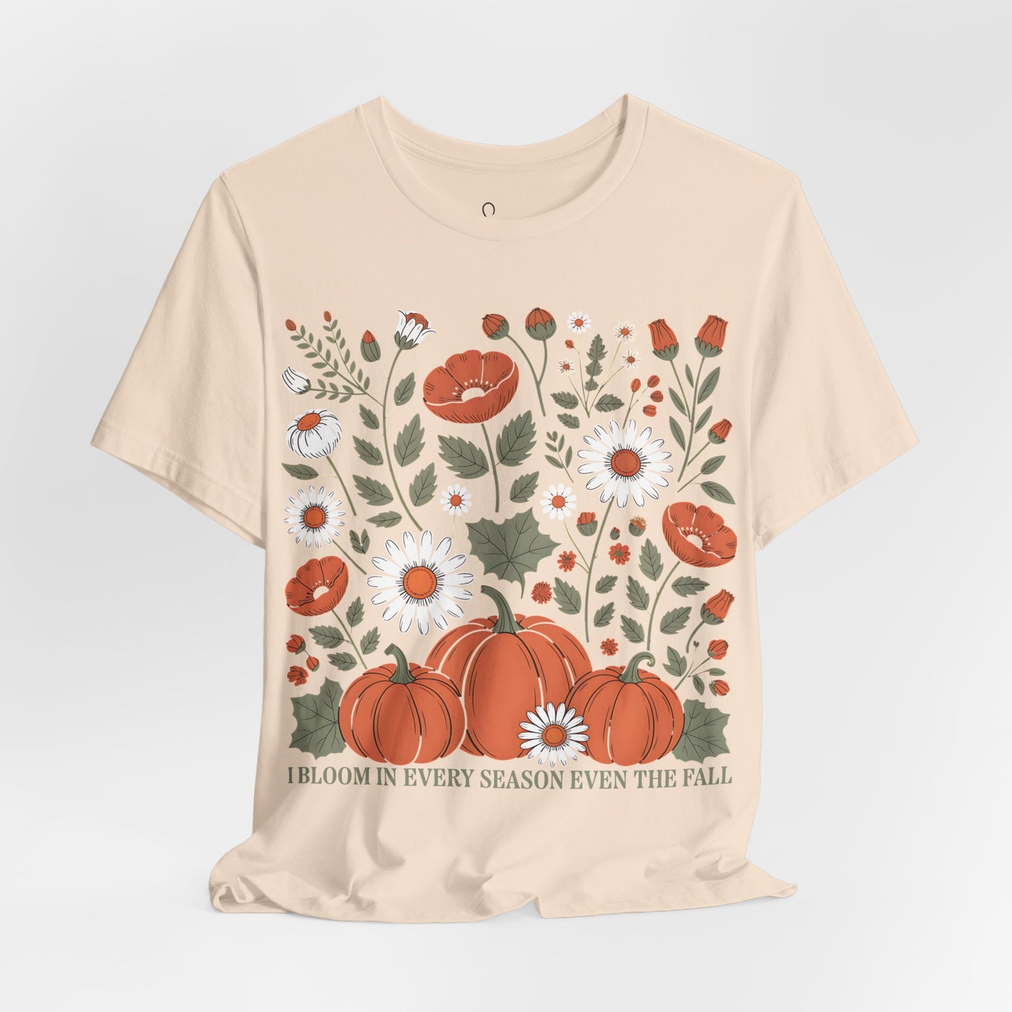 I Bloom in Every Season T-Shirt