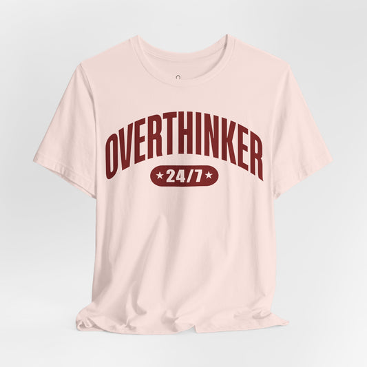 Overthinker  T-Shirt