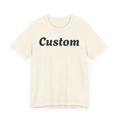 Custom T-Shirt - Personalized