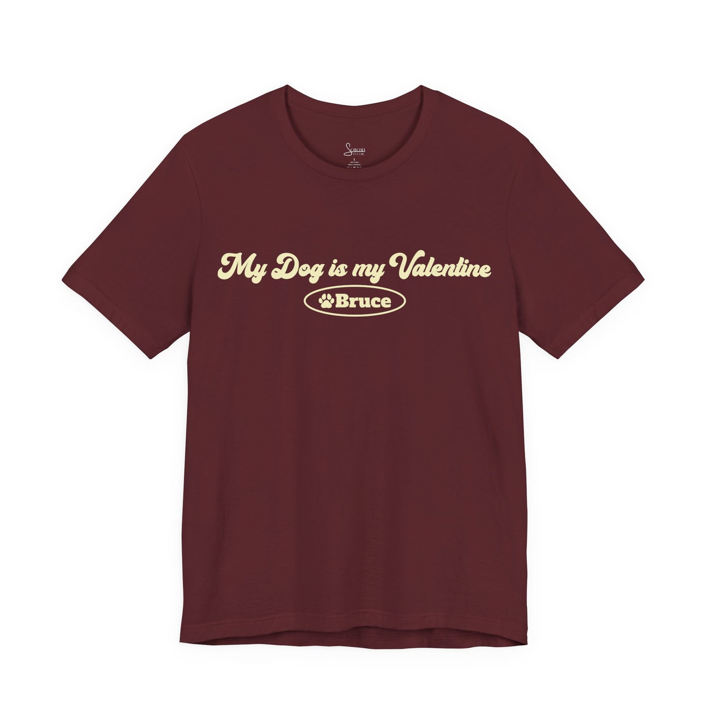 My Dog is my Valentine T-Shirt - Personalized