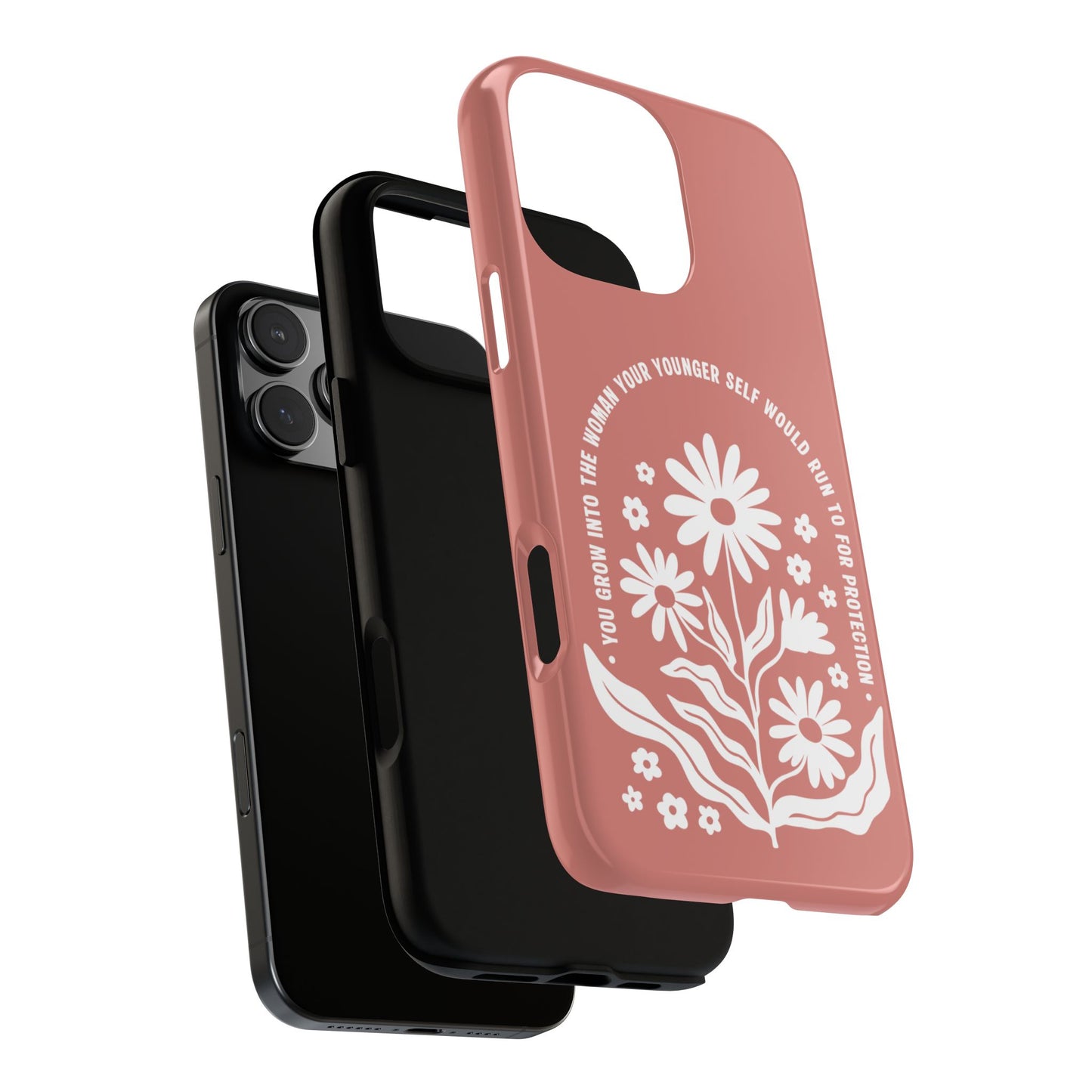 You grow into the Woman Tough Phone Case