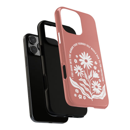 You grow into the Woman Tough Phone Case