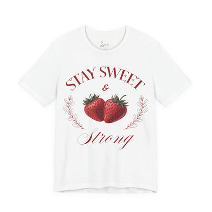 Stay Sweet & Strong Strawberries T-Shirt