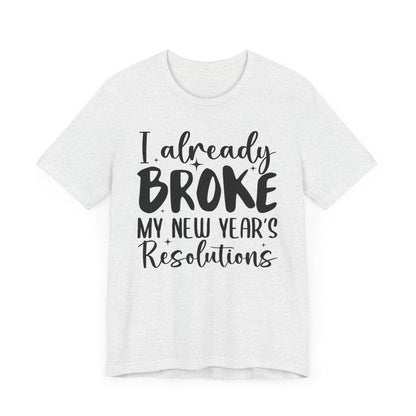 Broke Resolutions T-Shirt