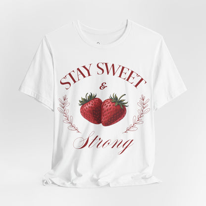 Stay Sweet & Strong Strawberries T-Shirt