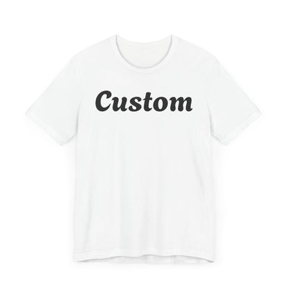 Custom T-Shirt - Personalized