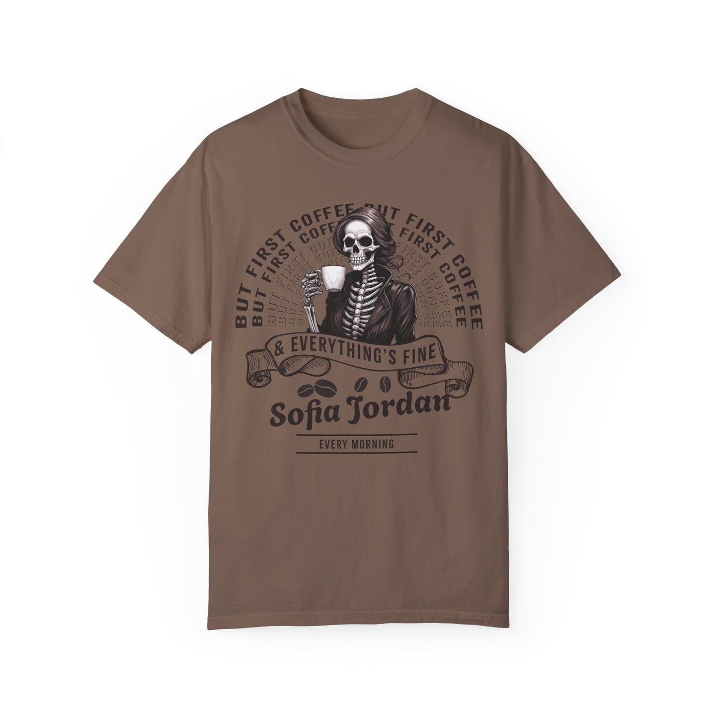 But  First Coffee Dyed T-Shirt - Personalized