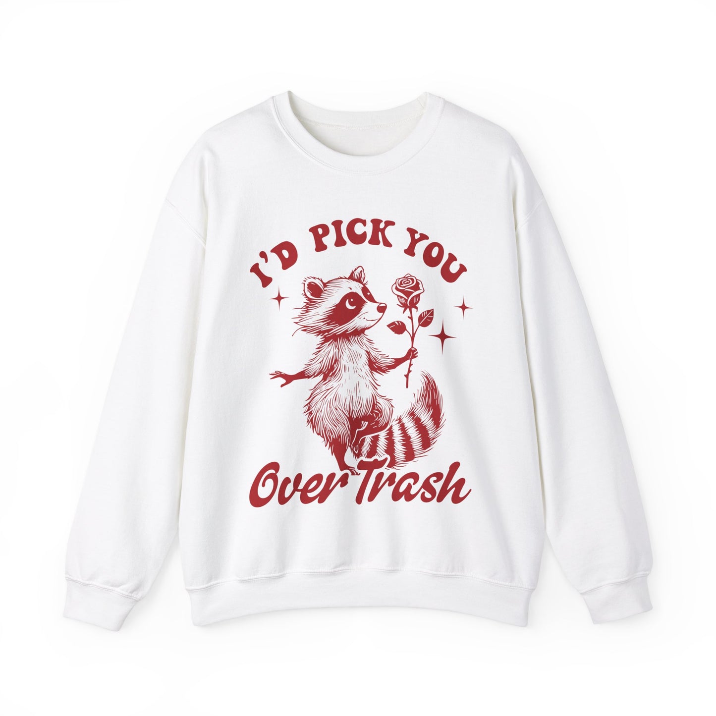 Raccoon I'd pick You Sweatshirt