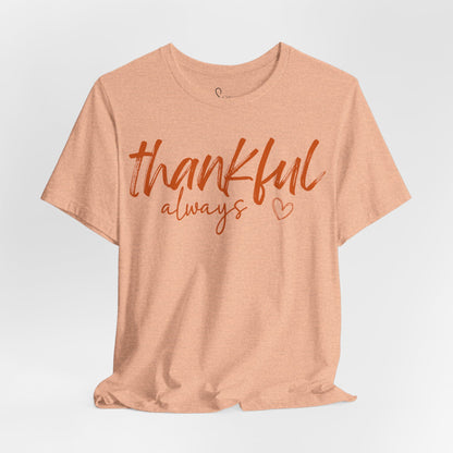 Thankful Always T-Shirt