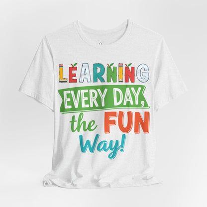 Learning Every Day T-Shirt