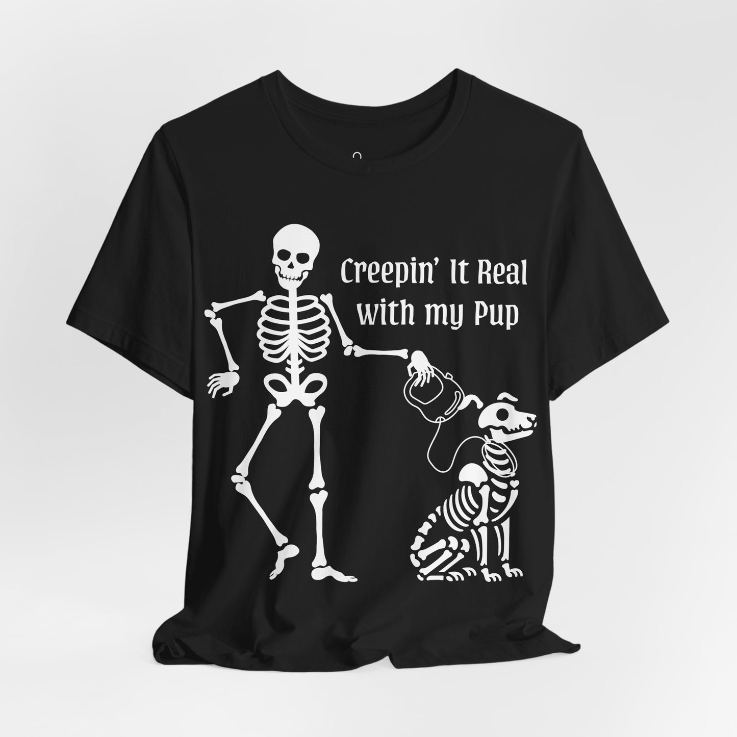 Creepin't It Real with my Pup  T-Shirt