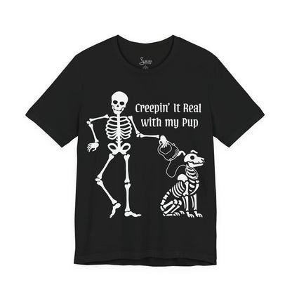 Creepin't It Real with my Pup  T-Shirt
