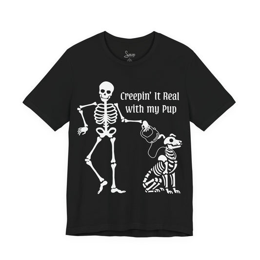Creepin't It Real with my Pup  T-Shirt