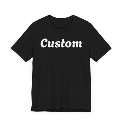 Custom T-Shirt - Personalized