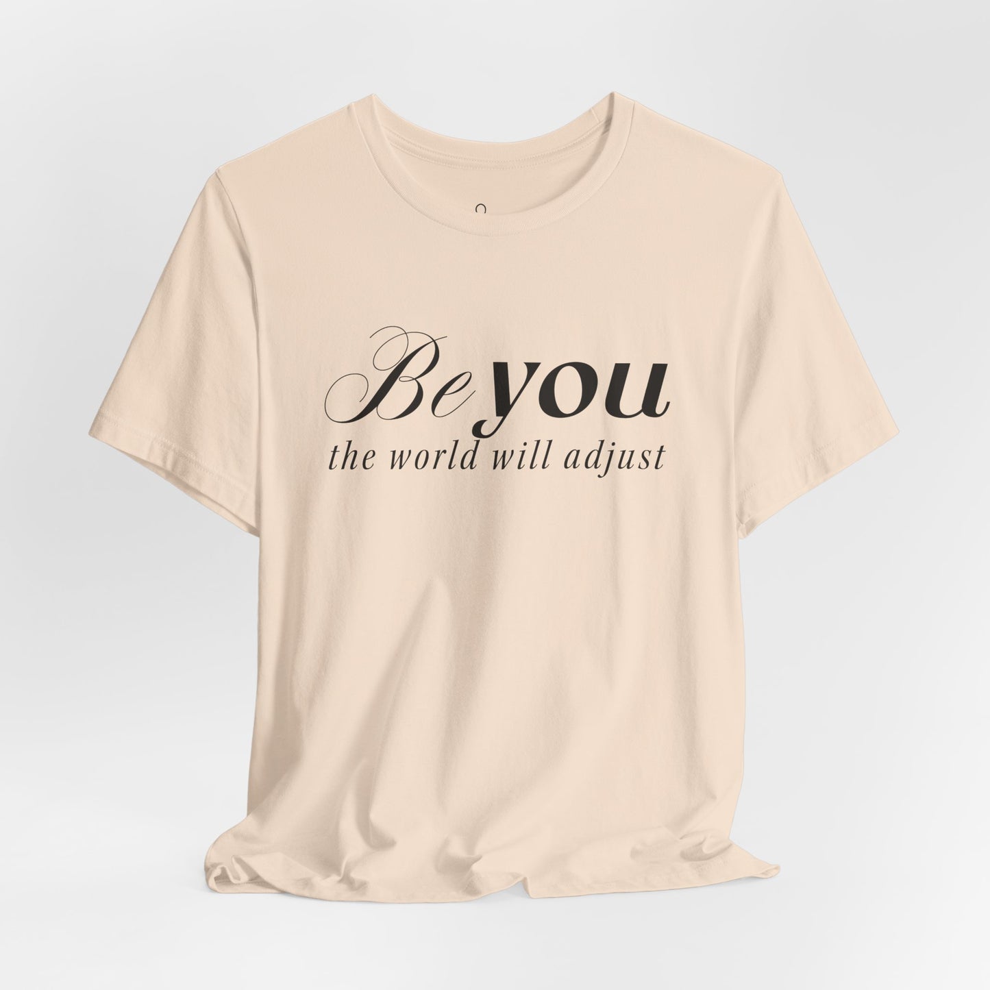 Be You T-Shirt