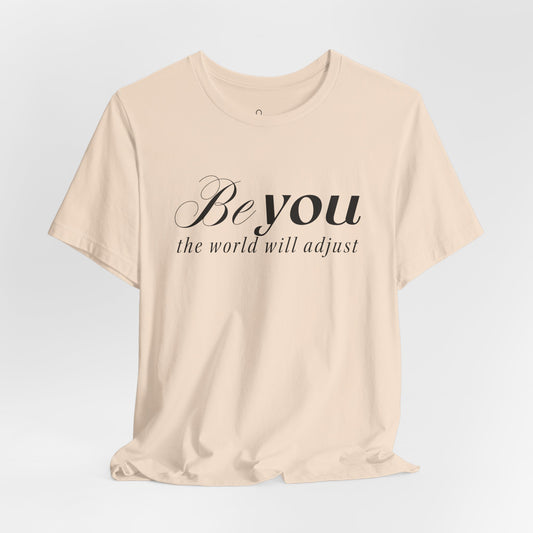 Be You T-Shirt
