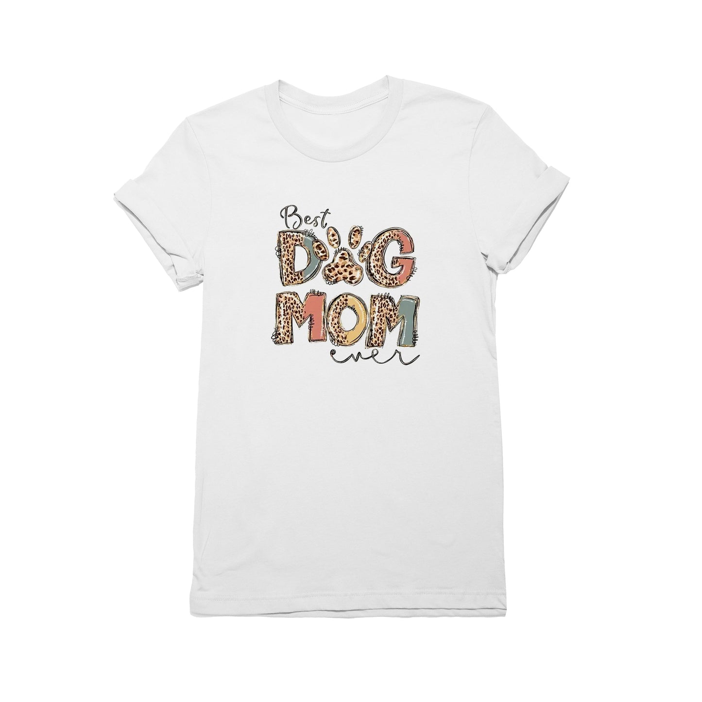 Best Dog Mom Ever T-Shirt